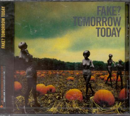 FAKE? - TOMORROW TODAY