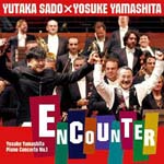 Yutaka Sado (conductor), Yosuke Yamashita (Piano) - Yosuke Yamashita: Piano Concert "Encounter" + Yosuke Yamashita no Bolero (Japan Import)