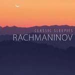 Classical V.A. - Oyasumi Classic - Kokochi Yoi Nemuri no Tame ni 6 Rachmaninoff (Title subject to change) (Japan Import)
