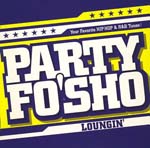 V.A. - PARTY FO'SHO LOUNGIN (Japan Import)