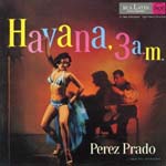 Perez Prado - Havana. 3A.M. (Cardboard Sleeve) [Limited Release] (Japan Import)
