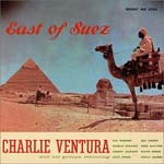 Charlie Ventura - East Of Suez (Japan Import)