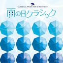Classical V.A. - Ame no Hi Classic (Japan Import)