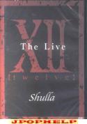 Shulla - XII-twelve The Live DVD (Japan Import)