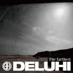 DELUHI - The farthest (Japan Import)