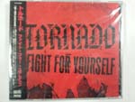 TORNADO - FIGHT FOR YOURSERLF (Japan Import)
