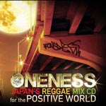 ONENESS-JAPAN'S REGGAE MIX CD-for the POSTIVE WORL - Oneness - Japan's Reggae Mix CD - For the Postive Worl (Japan Import)