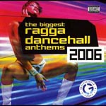 V.A. - THE BIGGEST RAGGA DANCEHALL ANTHEMS 2006 (Japan Import)