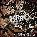 HERO - 25 Oku Byo no Tsukaikata. [Limited Edition B] (Japan Import)