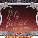 MAKE BELIEVE - SHOCK OF BEING (Japan Import)