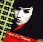Franz Ferdinand - Do You Want To (Japan Import)