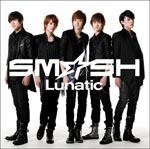 SMASH - Lunatic [Regular Edition] (Japan Import)