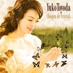 Yuko Toyota (piano) - Chopin de cristal (Japan Import)