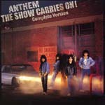 ANTHEM - THE SHOW CARRIES ON COMPLETE ! (Japan Import)