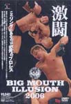 Wrestling(Others) - Big Mouth Illusion 2006 - Gekito DVD (Japan Import)
