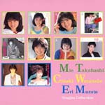 V.A. - Idol Miracle Bible Series: Mie Takahashi, Chiaki Watanabe, Eri Murata Single Collection (Japan Import)