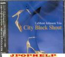 LaMont Johnson Trio - City Block Shout (Japan Import)