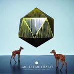 LM.C - LET ME' CRAZY!! [Regular Edition] (Japan Import)