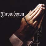 THROWDOWN - VENDETTA (Japan Import)