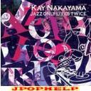 Kay Nakayama - JAZZ ONLY LIVES TWICE (Japan Import)