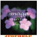 Classical V.A. - image classique - chopin (Japan Import)