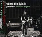 John Mayer - Where The Light Is : John Mayer Live in Los Angeles (Japan Import)