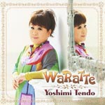 Yoshimi Tendo - WaRaTTe (Japan Import)