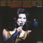 Aki Yashiro - Yashiro Aki Ricital '79 - Watashi no Aisuru Enka - (Japan Import)