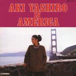 Aki Yashiro - Yashiro Aki In America (Japan Import)