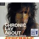 Juichi Morishige - Chronic Lay About (Japan Import)