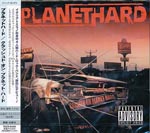 PLANETHARD - Crashed On Planet Hard (Japan Import)