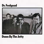 Dr.Feelgood - Down By The Jetty [Limited Pressing] (Japan Import)