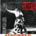 SLAUGHTER - THE WILD LIFE (Japan Import)