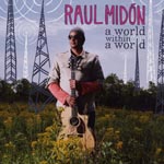 Raul Midon - A World Within A World [Regular-Priced Edition] (Japan Import)