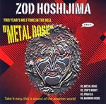 Zod Hoshijima - METAL ROSE (Japan Import)