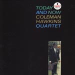 Coleman Hawkins - Today And Now [Limited Pressing] (Japan Import)