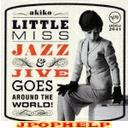 Akiko - Little Miss Jazz And Jive Goes Around The Workd! (Japan Import)