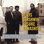 Yosuke Yamashita New York Trio - Plays Gershwin [SHM-CD] (Japan Import)