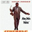 Louis Jordan - MAN. WE'RE WAILING (Japan Import)