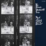 Bruce Westcott Trio - AND ALONG CAME BRUCE (Japan Import)