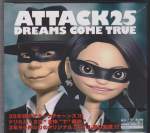 DREAMS COME TRUE - Attack 25 [w/ DVD, Limited Edition] (Japan Import)