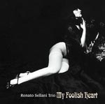 Renato Sellani Trio - My Foolish Heart (Japan Import)