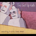THE GET UP KIDS - SOMETHING TO WRITE HOME ABOUT [Limited Pressing] (Japan Import)