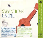 Swan Dive - Until (Japan Import)