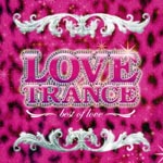 V.A. - Love Trance Best (Title subject to change) (Japan Import)