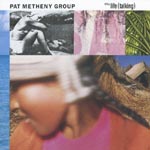 Pat Metheny Group - Still Life (Talking) (Japan Import)