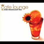 V.A. - Cafe Lounge Iced Brazilian Tea (Japan Import)