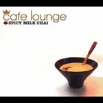 V.A. - Cafe Lounge Spicy Milk Chai (Japan Import)